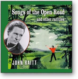 JOHN RAITT SONGS OF THE OPEN ROAD AND OTHER RARITIES (STAGE 9101)